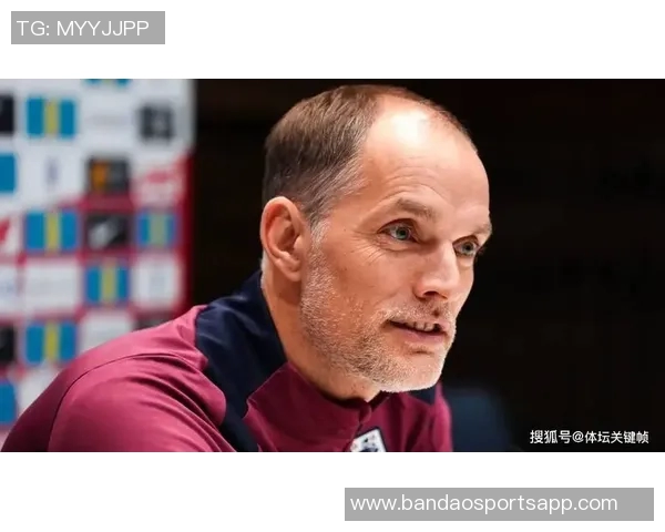 图赫尔谈世界杯强队表现与球迷热情缺失的失望感